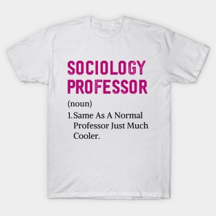 Sociology Professor Study Sociology Student Sociologist T-Shirt